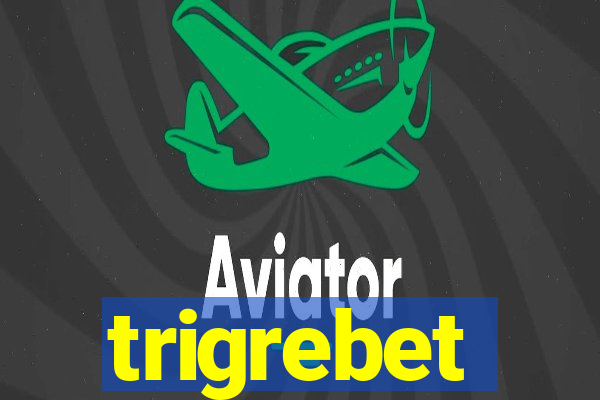 trigrebet