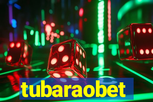 tubaraobet