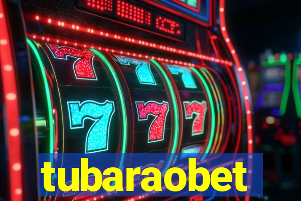 tubaraobet