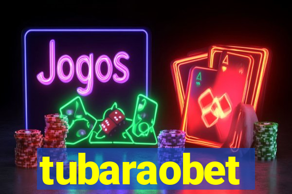 tubaraobet