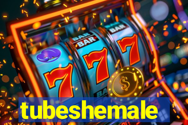 tubeshemale