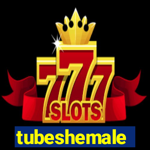 tubeshemale