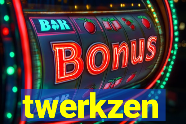 twerkzen