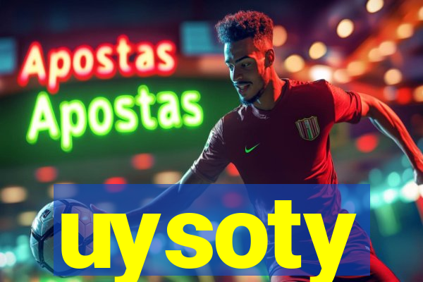 uysoty