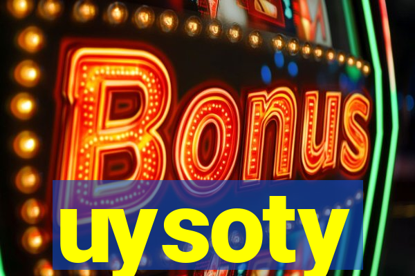 uysoty