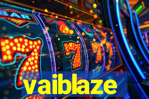 vaiblaze
