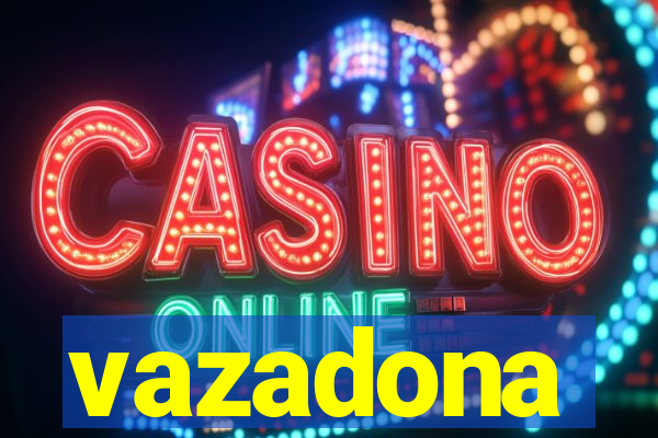 vazadona