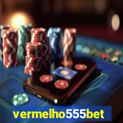 vermelho555bet