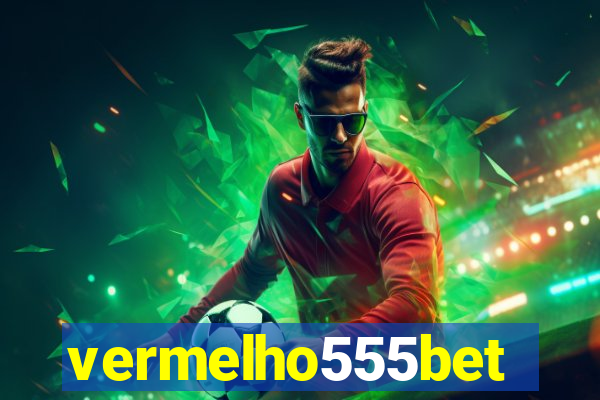 vermelho555bet