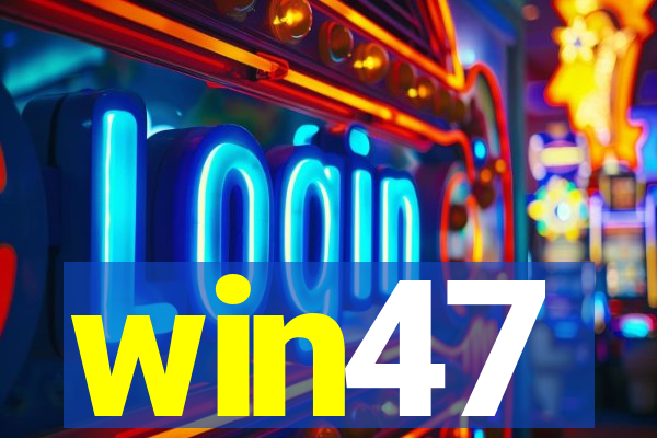 win47