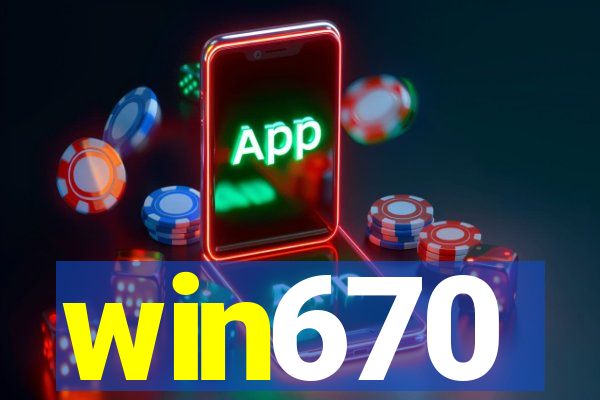 win670