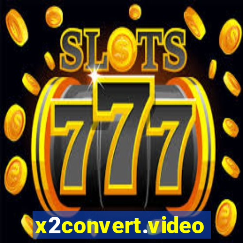 x2convert.video