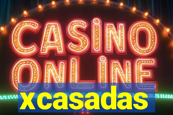 xcasadas