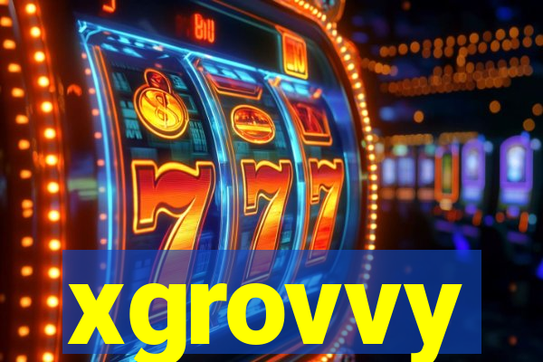 xgrovvy