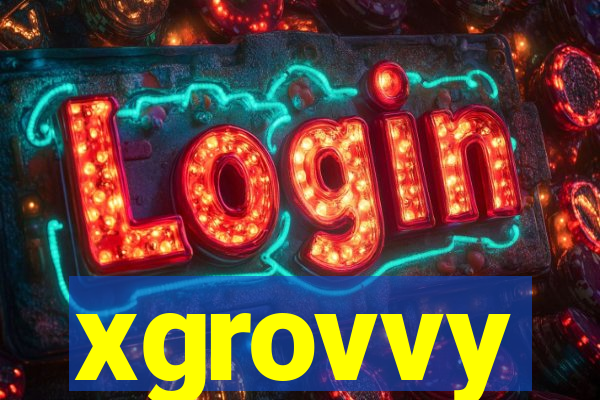 xgrovvy