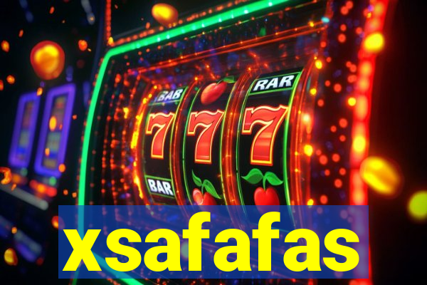 xsafafas