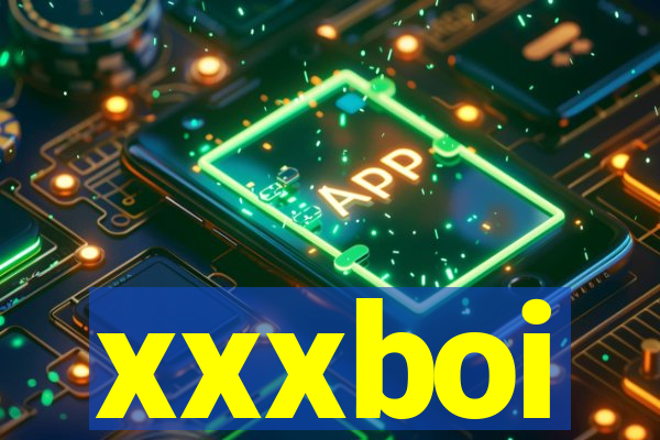 xxxboi