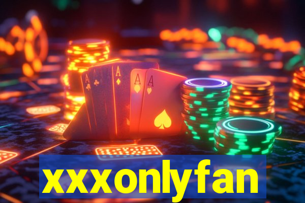 xxxonlyfan