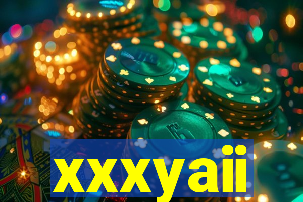 xxxyaii