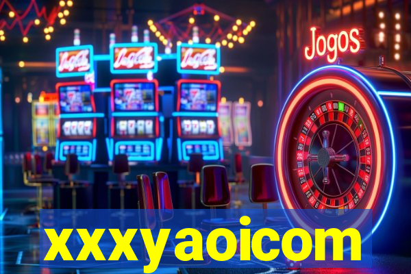 xxxyaoicom