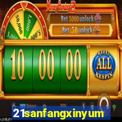 21sanfangxinyuming.com