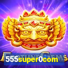 555super0com