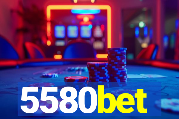 5580bet