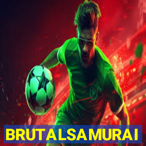BRUTALSAMURAI