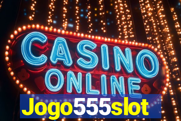 Jogo555slot
