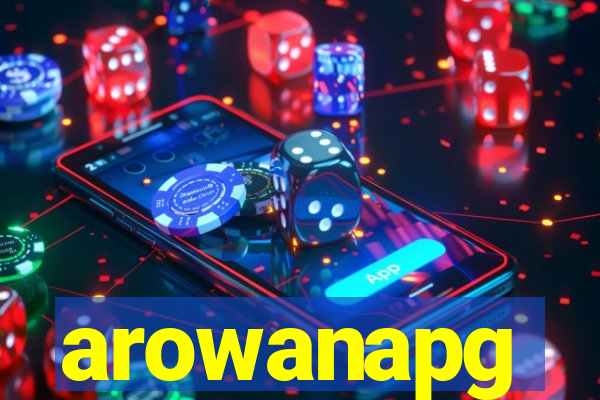 arowanapg