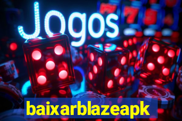 baixarblazeapk
