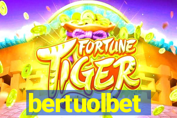 bertuolbet