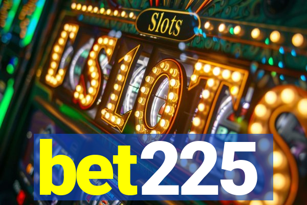 bet225
