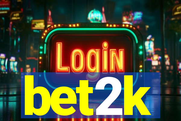 bet2k