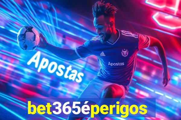 bet365éperigoso