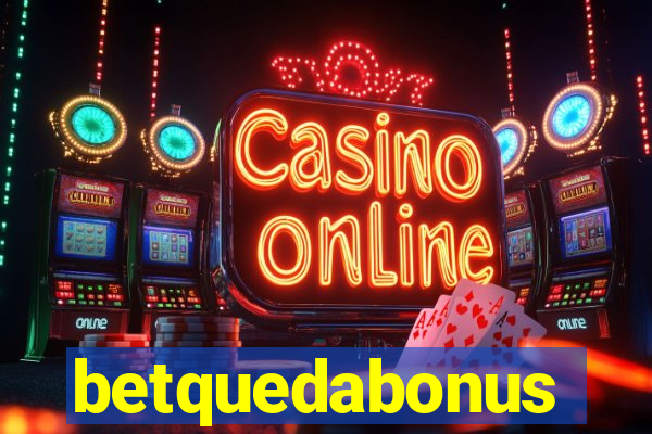 betquedabonus