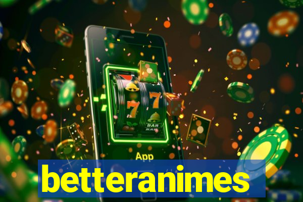 betteranimes