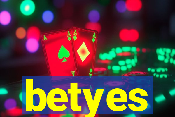 betyes