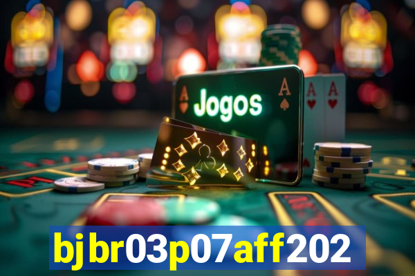 bjbr03p07aff2023.com
