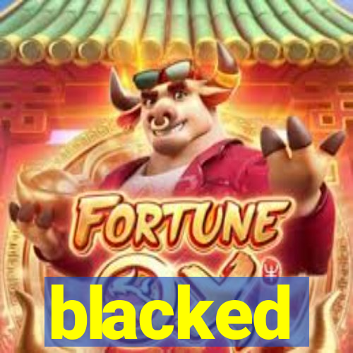 blacked