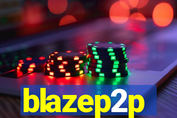 blazep2p