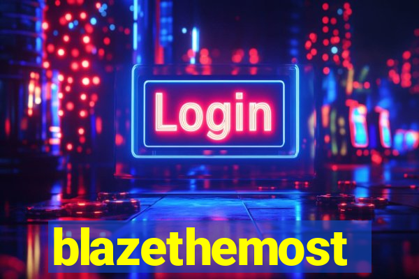 blazethemost