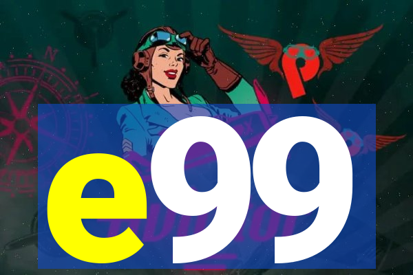 e99