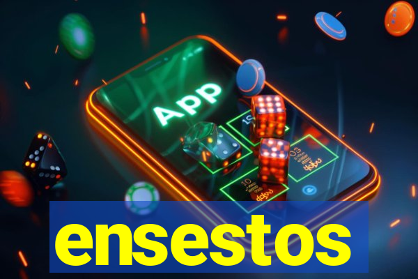 ensestos