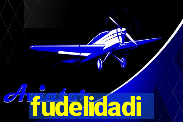 fudelidadi