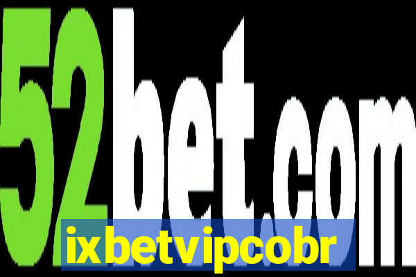 ixbetvipcobr