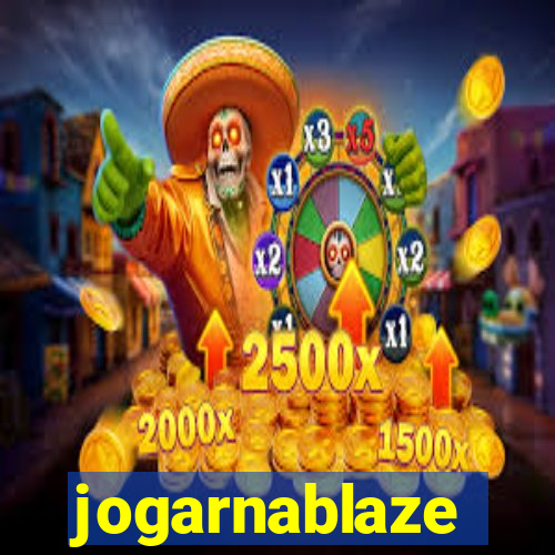 jogarnablaze