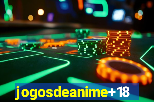 jogosdeanime+18