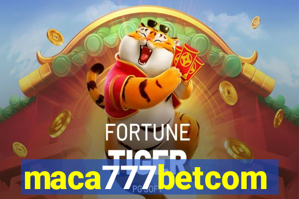 maca777betcom