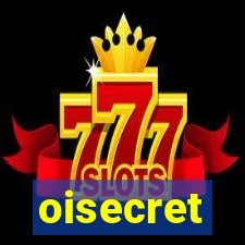 oisecret